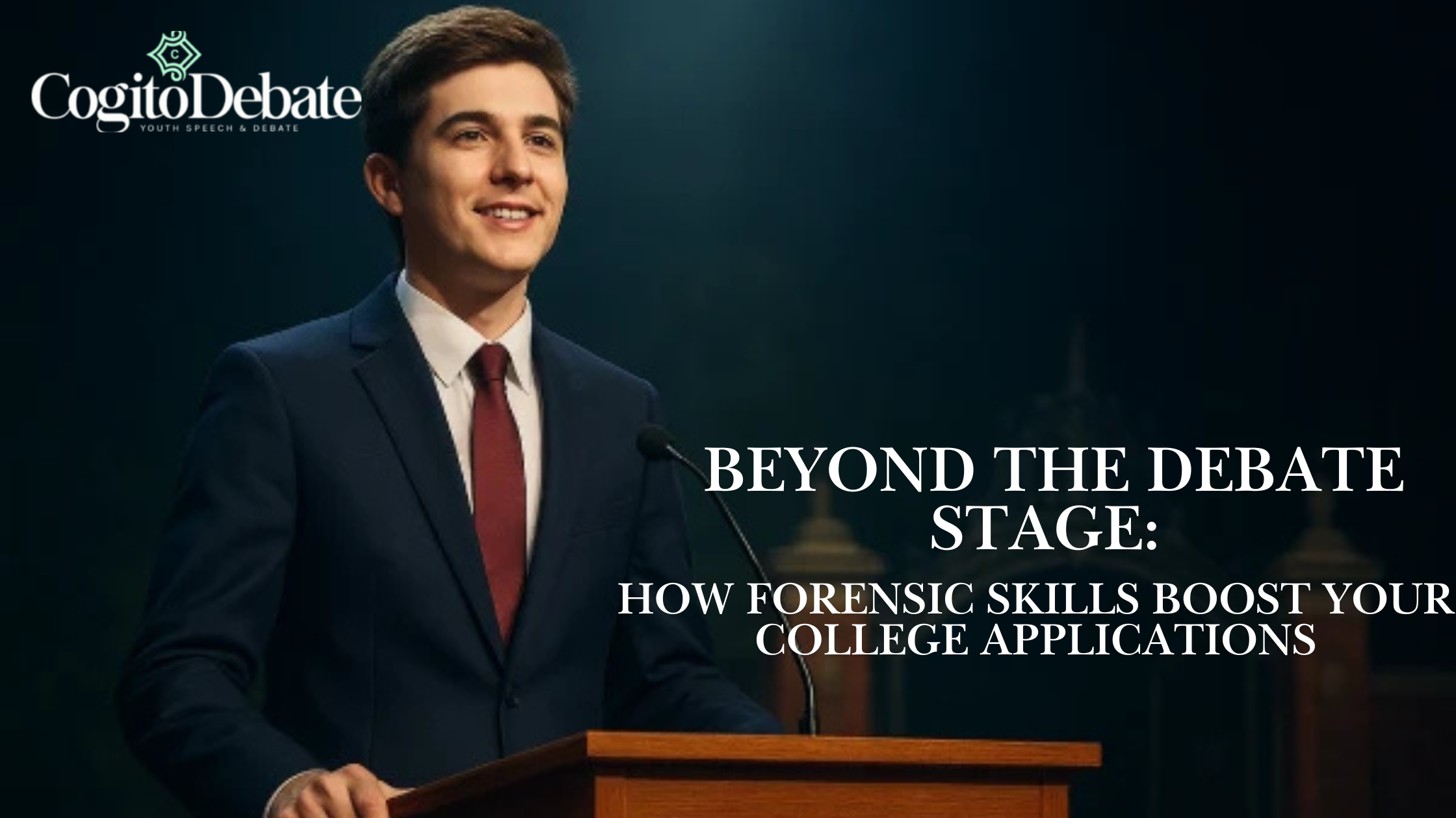 Confident student in a suit speaking at a debate podium with the Cogito Debate logo and title text about forensic skills and college applications.